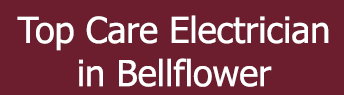 Top Care Electrician in Bellflower
